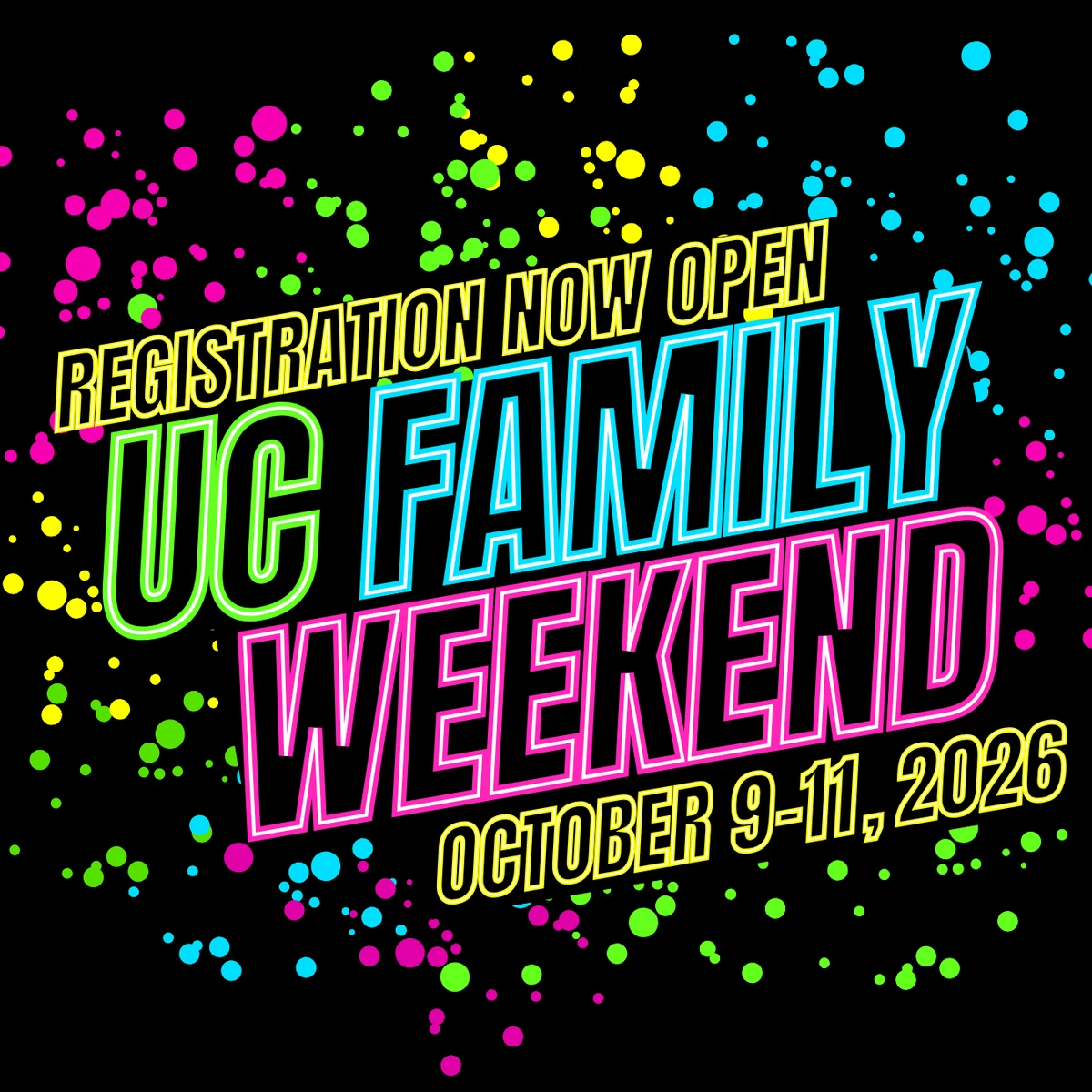 Bold and colorful announcement that UC Family Weekend registration is open. Family Weekend is October 9-11, 2026.