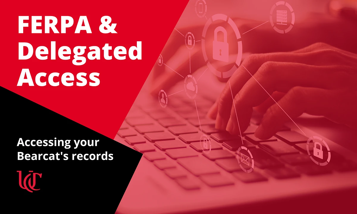 Image of hands on a keyboard with various privacy symbols, and text FERPA & Delegated Access: Accessing your Bearcat's records